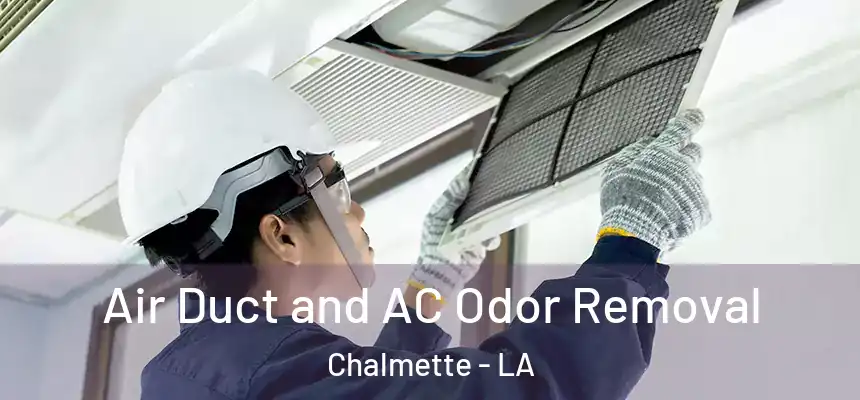  Air Duct and AC Odor Removal Chalmette - LA