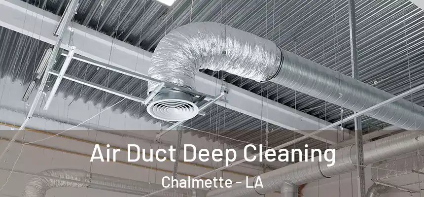  Air Duct Deep Cleaning Chalmette - LA