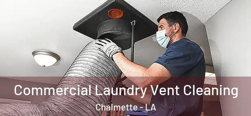  Commercial Laundry Vent Cleaning Chalmette - LA