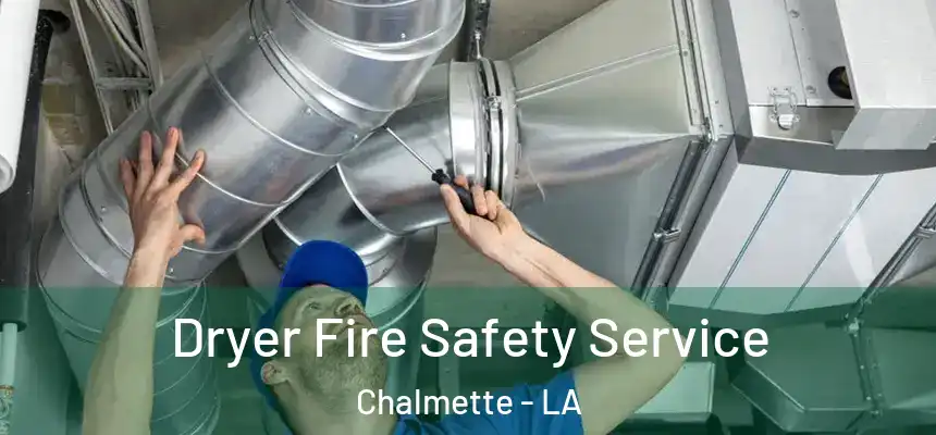  Dryer Fire Safety Service Chalmette - LA