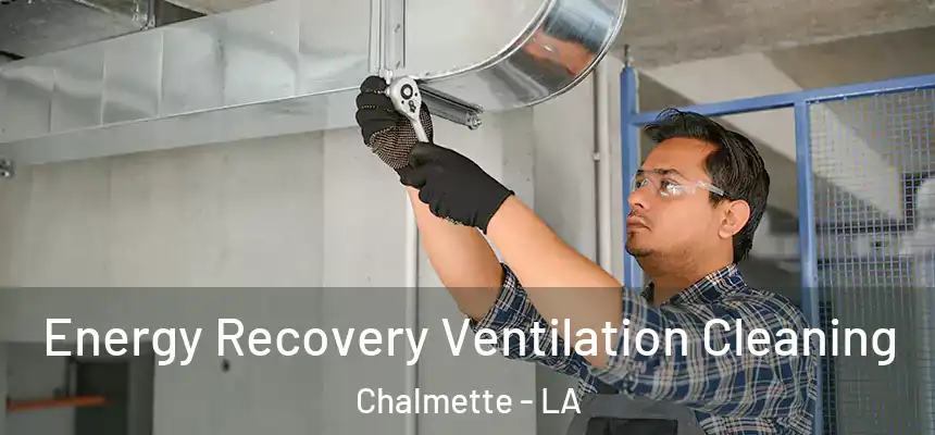  Energy Recovery Ventilation Cleaning Chalmette - LA