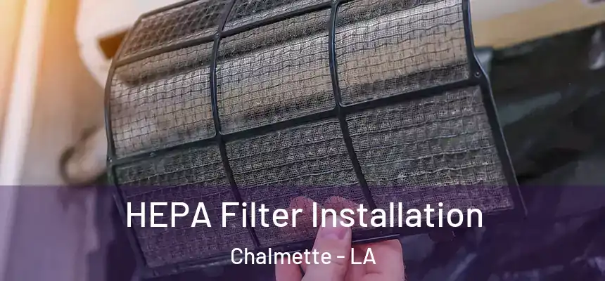  HEPA Filter Installation Chalmette - LA