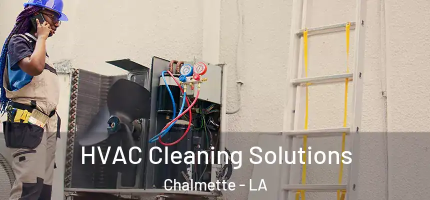  HVAC Cleaning Solutions Chalmette - LA