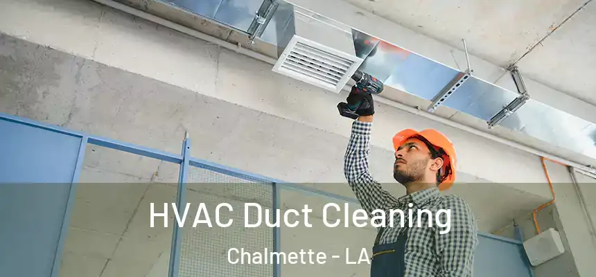  HVAC Duct Cleaning Chalmette - LA