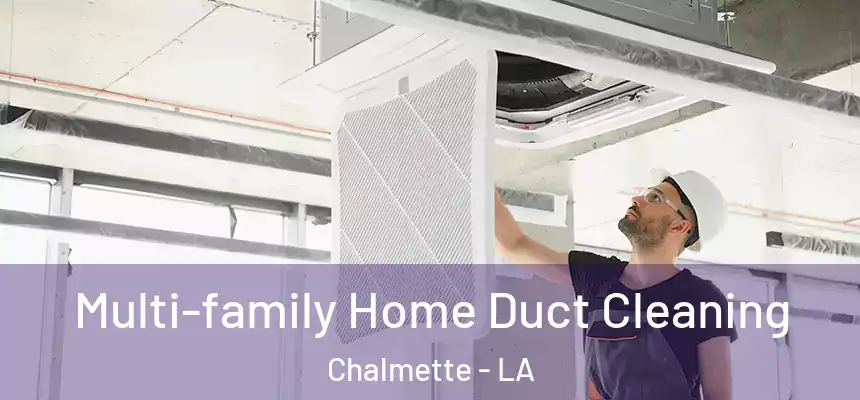  Multi-family Home Duct Cleaning Chalmette - LA