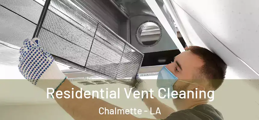  Residential Vent Cleaning Chalmette - LA